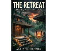 The Retreat: Book Three of The Vanishing Wives