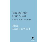 The Retreat from Class : A New "True" Socialism