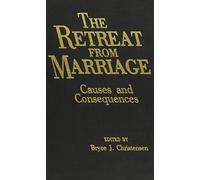 The Retreat from Marriage: Causes and Consequences