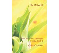 The Retreat: The 2nd Good Shepherd Trilogy: Book 2 (The Good Shepherd Series)