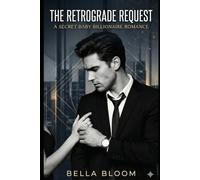 The Retrograde Request: Accidental One Night Stand that Resulted to Secret Baby Billionaire Romance
