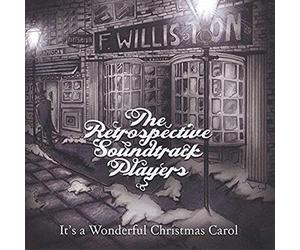 The Retrospective Soundtrack Players - It's A Wonderful Christmas Carol