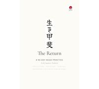 The Return - A 90-Day Ikigai Journal: Guided Daily Prompts for Self-Reflection, Presence, and Purpose