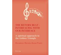 The Return Beat - Interfacing with Our Interface: A Spiritual Approach to the Golden Triangle: 12 (Music and Spirituality)