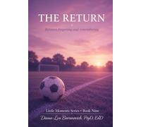 The Return: Between forgetting and remembering: 9 (Little Moments Series)