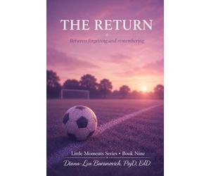 The Return: Between forgetting and remembering: 9 (Little Moments Series)