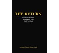 THE RETURN: From the Modern Forbidden Tree Back to Allah