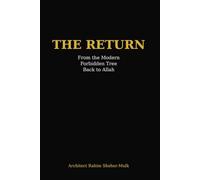 THE RETURN: From the Modern Forbidden Tree Back to Allah
