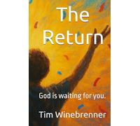 The Return: God is waiting for you.