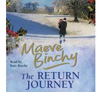 The Return Journey: Written by Maeve Binchy, 2003 Edition, (Unabridged) Publisher: Orion [Audio CD]