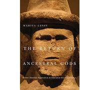 The Return of Ancestral Gods: Modern Ukrainian Paganism as an Alternative Vision for a Nation: Volume 2 (NONE)
