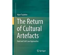 The Return of Cultural Artefacts: Hard and Soft Law Approaches