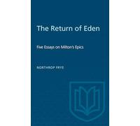 The Return of Eden: Five Essays on Milton's Epics (Heritage)