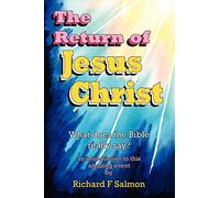 The Return of Jesus Christ: What Does the Bible Really Say?