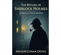 The Return of Sherlock Holmes: A Collection of Holmes Adventures
