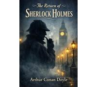 THE RETURN OF SHERLOCK HOLMES: Annotated Edition