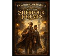 The Return of Sherlock Holmes: With original illustrations - annotated