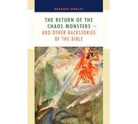 The Return of the Chaos Monsters - and Other Backstories of the Bible