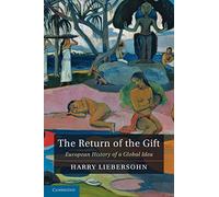 The Return of the Gift: European History of a Global Idea
