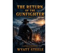 The Return of the Gunfighter: 19 (A Gritty Western Action Series Featuring a Relentless Gunfighter)
