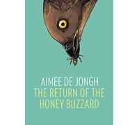 The Return of the Honey Buzzard: by Aimée de Jongh