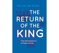 The Return of the King: A Renaissance of Masculinity