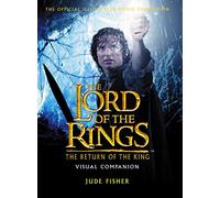 The Return of the King Visual Companion (The Lord of the Rings)