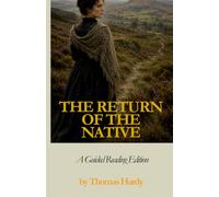The Return of the Native: A Guided Reading Edition