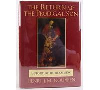 The Return of the Prodigal Son: A Story of Homecoming