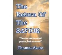 The Return Of The Savior: "I came not to send peace, but a sword"