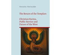 The Return of the Templars: Christian Karma, Public Service and Future of the West