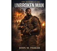 The Return of the Unbroken Man (The New Sovereignty Trilogy)