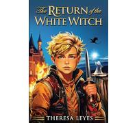 The Return of the White Witch: 2 (The Calinore Chronicles)