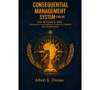 The Return & Rise (CMS III): Continuity as Covenant - Africa’s Compass for Governance