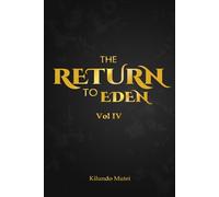 THE RETURN TO EDEN VOL IV