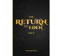 THE RETURN TO EDEN VOL V