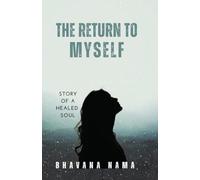The Return to Myself: A soul's journey from person-addiction to self-love