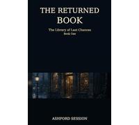 The Returned Book: The Library of Last Chances - Book One: 1