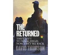 The Returned: They Left to Wage Jihad, Now They're Back