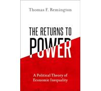The Returns to Power: A Political Theory of Economic Inequality