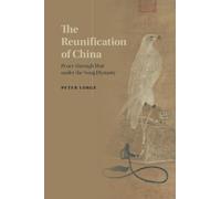 The Reunification of China: Peace through War under the Song Dynasty