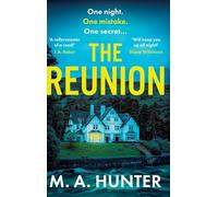 The Reunion: An addictive psych thriller set on a remote Scottish Island from M. A. Hunter