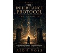 The Reunion: What the Blood Remembers, Whether We Are Alone, and the Minds We Are Only Now Learning to Make: 4 (The Inheritance Protocol)