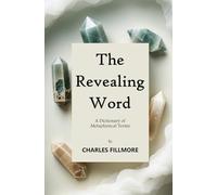 The Revealing Word: A Dictionary of Metaphysical Terms