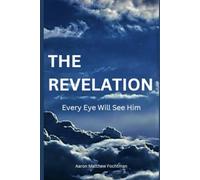 The Revelation: Every Eye Will See Him (Underground Publishing Kingdom Works)