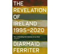 The Revelation of Ireland : 1995-2020