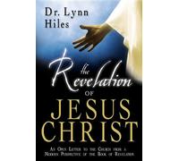 The Revelation of Jesus Christ: An Open Letter to the Church from a Modern Perspective of the Book of Revelation