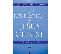 The Revelation of Jesus Christ: Volume 1