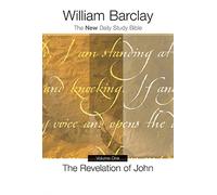 The Revelation of John, Volume 1: Chapters 1 to 5 (The New Daily Study Bible)