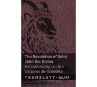 The Revelation of Saint John the Divine / Die Openbaring van Sint Johannes die Goddelike: Tranzlaty English Afrikaans